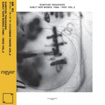 Kuniyuki Takahashi – Early Tape Works (1986 – 1993) Vol. 2