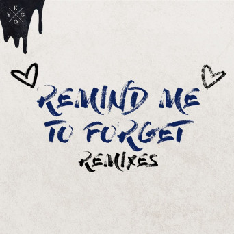 Kygo – Remind Me to Forget (Remixes)