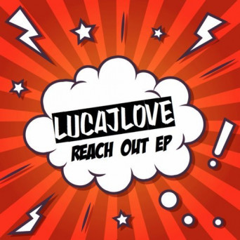 LucaJLove – Reach Out EP