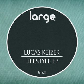 Lucas Keizer – Lifestyle EP