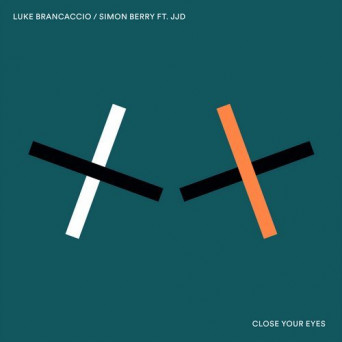Luke Brancaccio & Simon Berry Feat. JJD – Close Your Eyes