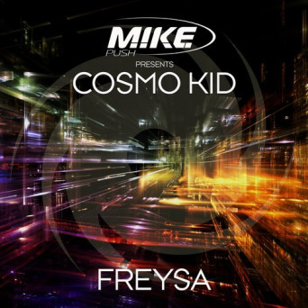 M.I.K.E. Push presents Cosmo Kid – Freysa