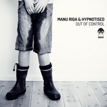 Manu Riga & Hypnotised – Out Of Control