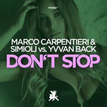 Marco Carpentieri & Simioli vs. Yvvan Back – Don’t Stop