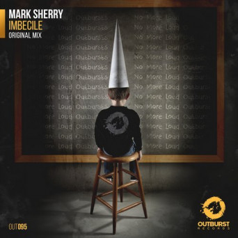 Mark Sherry – Imbecile