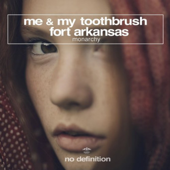 Me & My Toothbrush, Fort Arkansas – Monarchy