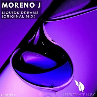 Moreno J – Liquids Dreams