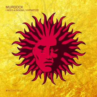 Murdock – I Need a Riddim / Hypnotize