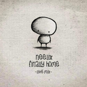 Neelix – Finally Home (Live Mix)