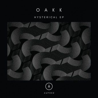 OAKK – Hysterical EP