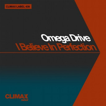 Omega Drive – I Believe In Perfection