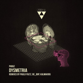 Phouz – Dysmetria