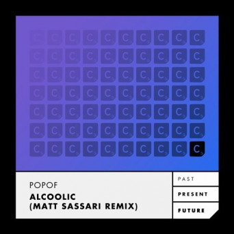Popof – Alcoolic (Matt Sassari Remix)