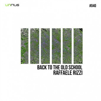 Raffaele Rizzi – Back To The Old School