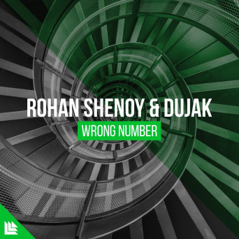 Rohan Shenoy & Dujak – Wrong Number