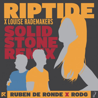 Ruben de Ronde x Rodg x Louise Rademakers – Riptide (Solid Stone Remix)