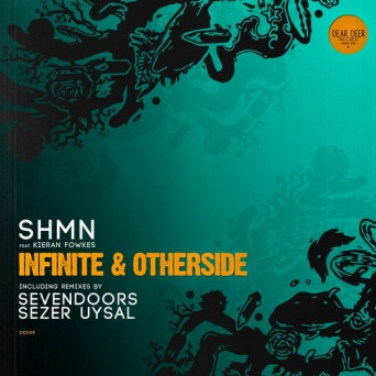 SHMN & Kieran Fowkes – Infinite & Otherside