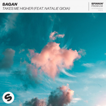 Sagan feat. Natalie Gioia – Takes Me Higher