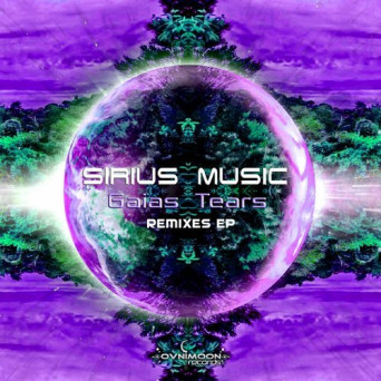 Sirius Music – Gaias Tears Remixes