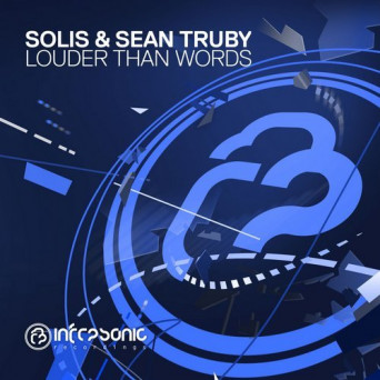 Solis & Sean Truby – Louder Than Words