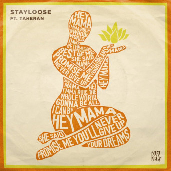 StayLoose – Hey Mama (feat. Taheran)