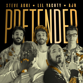 Steve Aoki – Pretender (feat. Lil Yachty & AJR)