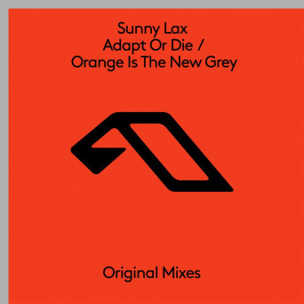 Sunny Lax – Adapt Or Die / Orange Is The New Grey