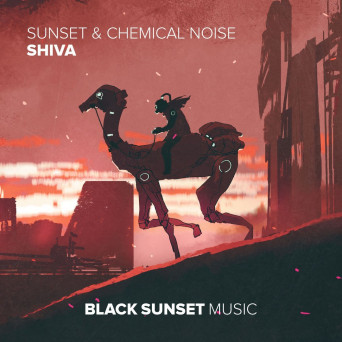 Sunset & Chemical Noise – Shiva