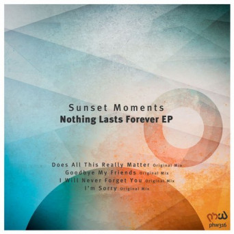 Sunset Moments – Nothing Lasts Forever