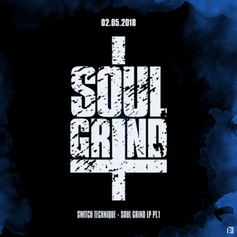 Switch Technique – Soul Grind LP – Part 1