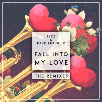 Syzz & Rave Republic – Fall Into My Love (Remixes)