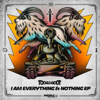 TOOG & GOOT – I Am Everything Nothing EP