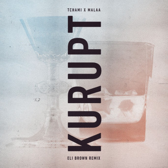 Tchami & Malaa – Kurupt (Eli Brown Remix)