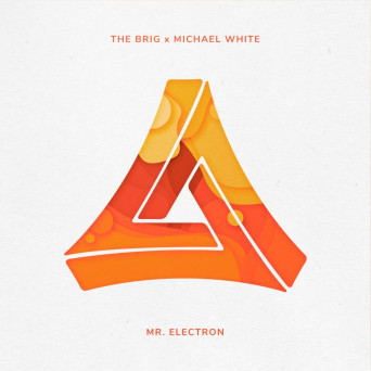 The Brig & Michael White – Mr. Electron