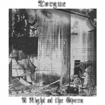 Torgue – A Night at the Opera