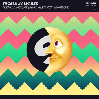 Trobi & J Alvarez – Toda La Noche (feat. Alex Roy & Wirlow)