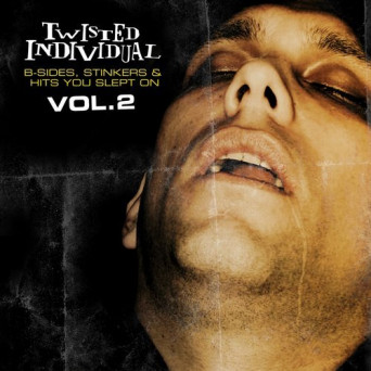 Twisted Individual – B Sides, Stinkers & Hits You Slept On, Vol. 2