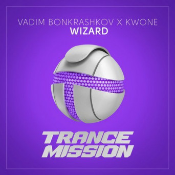 Vadim Bonkrashkov x KWONE – Wizard