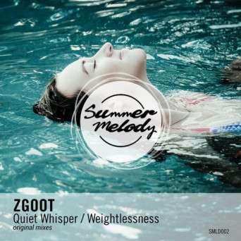ZGOOT – Quiet Whisper / Weightlessness