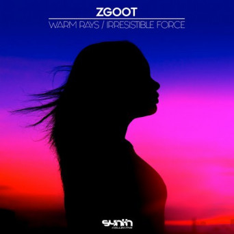 ZGOOT – Warm Rays / Irresistible Force