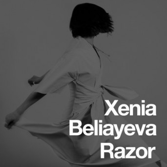 Xenia Beliayeva – Razor