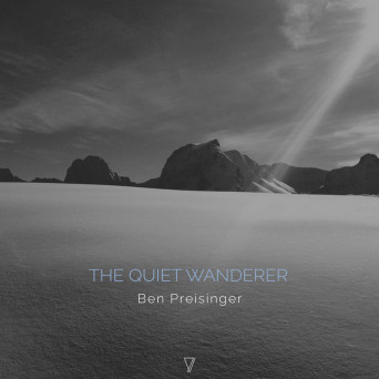 Ben Preisinger – The Quiet Wanderer