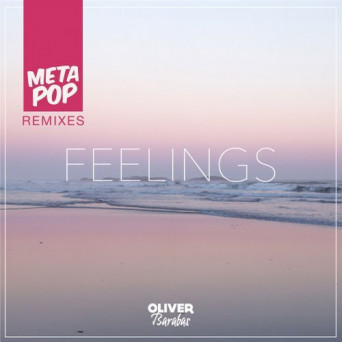Oliver Barabas – Feelings: MetaPop Remix