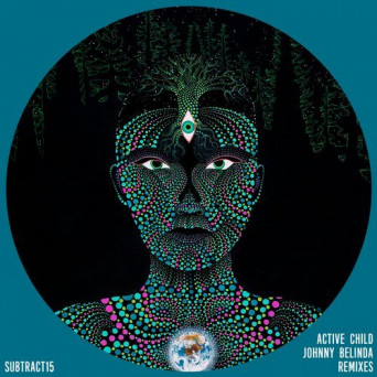 Active Child – Johnny Belinda Remixes