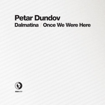 Petar Dundov – Dalmatina / Once We Were Here
