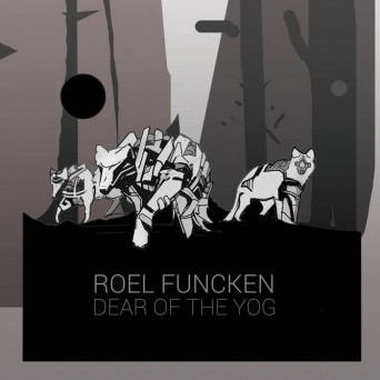 Roel Funcken – Dear of the Yog