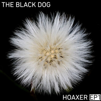 The Black Dog – Hoaxer EP 1