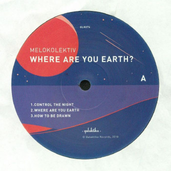 Melokolektiv – Where Are You Earth ?