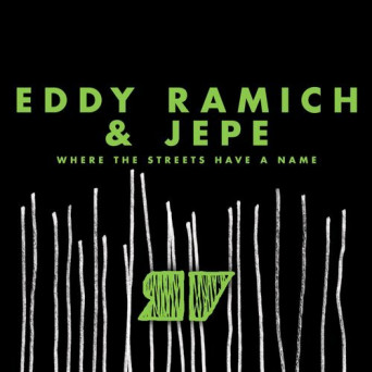 Eddy Ramich/Jepe – Where the Streets Have a Name