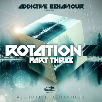 Addictive Behaviour: Rotation, Pt. 3